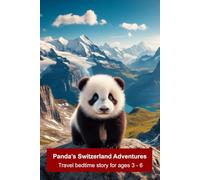 Panda's Europe travel Adventures Switzerland: Travel bedtime story for kids (Ages 3-6) (Travel to Europe: Animal Picture book series for children)