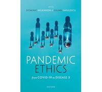 Pandemic Ethics: From COVID-19 to Disease X
