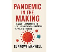 Pandemic in the Making: The 2025 Flu Mutation, Its Risks, and How We Can Respond Before It’s Too Late
