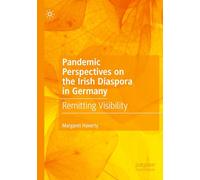 Pandemic Perspectives on the Irish Diaspora in Germany: Remitting Visibility