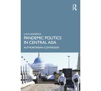 Pandemic Politics in Central Asia : Authoritarian Contagion