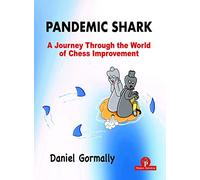 Pandemic Shark: A Journey Through the World of Chess Improvement