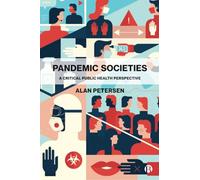 Pandemic Societies : A Critical Public Health Perspective