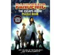 Pandemic - The Escape-Room Puzzle Book : Can You Solve The Puzzles In Time To Save Humanity