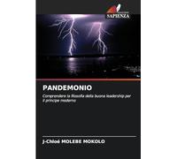 Pandemonio: Comprendere la filosofia della buona leadership per il principe moderno