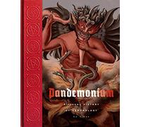 Pandemonium: A Visual History of Demonology. Simon 9781419756382 New