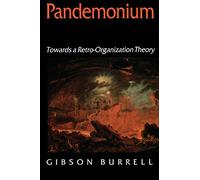 Pandemonium: Towards a Retro-Organization Theory