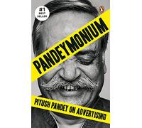 Pandeymonium: Piyush Pandey on Advertising