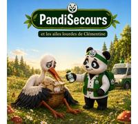 PandiSecours: et les ailes lourdes de Clémentine (PandiSecours et les animaux de la forêt)