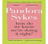 Pandora Sykes How Do We Know We're Doing It Right? : & Other Thoughts On Pandora Sykes Multicolor