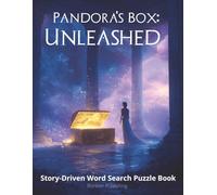 Pandora's Box: Unleashed, Story-Driven Word Search Puzzle Book: Adult, Senior Puzzle Book | Large Print | 8.5x11 Format | Greek Mythology Adventure | Solutions Included | Perfect Gift | Never-Before-Seen Format | Brain Training & Entertainment