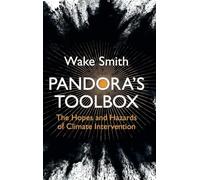 Pandora's Toolbox: The Hopes and Hazards of Climate Intervention