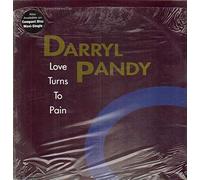 Pandy, Darryl - Love Turns to Pain [VINYL]