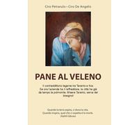 Pane al veleno: Il contraddittorio legame tra Taranto e Ilva.