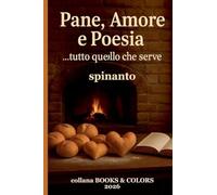 PANE, AMORE E POESIA ...tutto quello che serve (Books & Colors)