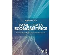 Panel Data Econometrics: Common Factor Analysis for Empirical Researchers