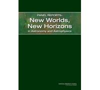 Panel Reports-New Worlds, New Horizons in Astronomy and Astrophysics