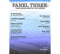 Panel Three: Comic Book Scripts by Top Writers (The Panel Books)