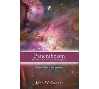 Panentheism: The Other God of the Philosophers: From Plato To The Present
