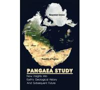 Pangaea Study: New Insights Into Earth's Geological History & Subsequent Future