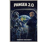 Pangea 2.0: A Speculative Novel of Truth, Transparency, and Humanity’s Awakening