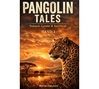 Pangolin Tales Band 1: Nature, Crime & Survival