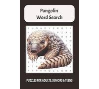 Pangolin Word Search: Easy-to-Read Pangolin-Themed Word Searches and Mindful Logic Puzzles for Teens, Adults, and Nature Lovers | 6x9 Activity Book ... Gift for Holidays, Travel, and Relaxation.
