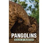 Pangolins : Scales of Injustice