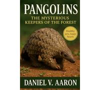 Pangolins: The Mysterious Keepers of the Forest