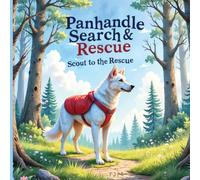 Panhandle Search and Rescue: Scout to the Rescue: 1