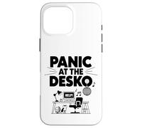 Panic At The Desk-O Funny Corporate Life Work From Home Case for iPhone 16 Pro Max