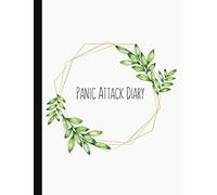 Panic Attack Diary: Track & Log Panic Attacks & Severity, Mood and Energy Journal, Anxiety Worksheets, Track Triggers & Overcome Them, Symptoms, ... Exercises, Gratitude Prompts & More!