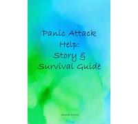 Panic Attack Help: Story & Survival Guide