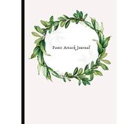 Panic Attack Journal: Track & Log Panic Attacks & Severity, Mood and Energy Journal, Anxiety Worksheets, Track Triggers & Overcome Them, Symptoms, ... Exercises, Gratitude Prompts & More!