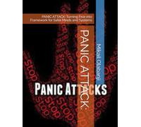 PANIC ATTACK:: PANIC ATTACK: Turning Fear into Framework for Safer Minds and Systems