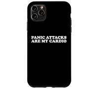 Panic Attacks Are My Cardio Funny Anxiety Sarcasm Humor Pun Case for iPhone 11 Pro Max
