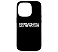 Panic Attacks Are My Cardio Funny Anxiety Sarcasm Humor Pun Case for iPhone 14 Pro