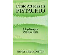 Panic Attacks in Pistachio: A Psychological Detective Story