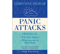 Panic Attacks : What They are, Why They Happen, and What You Can Do About Them [2016 Revised Edition]