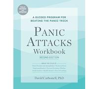 Panic Attacks Workbook: Second Edition: A Guided Program for Beating the Panic Trick: Fully Revised and Updated (Panic Attacks 2nd Edition)