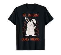Panic Bunny Funny Rabbit Calmly Panicking Yes, I'm Calm T-Shirt