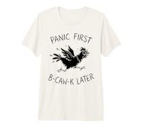 Panic First B-Caw-K Later Funny Chicken Anxiety Meme Men Premium T-Shirt