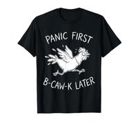 Panic First B-Caw-K Later Funny Chicken Anxiety Meme Men T-Shirt