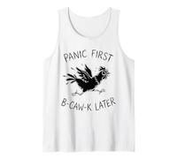 Panic First B-Caw-K Later Funny Chicken Anxiety Meme Men Tank Top