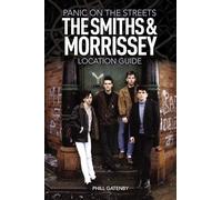 Panic on the Streets: The Smiths and Morrissey Location Guide