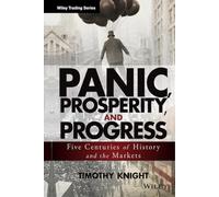 Panic, Prosperity, and Progress – Five Centuries of History and the Markets – Wiley Trading