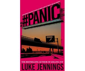 Panic: The thrilling new book from the bestselling author of Killing Eve