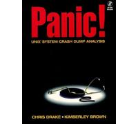 PANIC! UNIX System Crash Dump Analysis Handbook (Bk/CD-ROM)