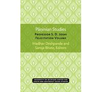 Paninian Studies: Professor S. D. Joshi Felicitation Volume: 37 (Michigan Papers on South and Southeast Asia)