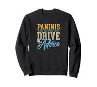 Paninis Are What Drive My Advice Funny Coach Sweatshirt